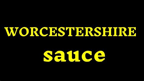 How To Pronounce ''Worcestershire Sauce'' Correctly? how to say ...