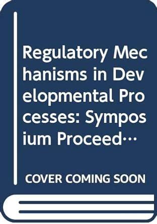 Buy Regulatory Mechanisms in Developmental Processes: Symposium ...
