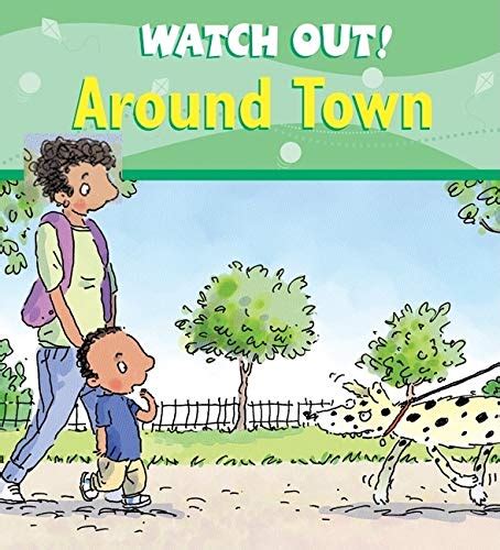 Watch Out! Around Town (Watch Out! Books) : Llewellyn, Claire, Gordon ...