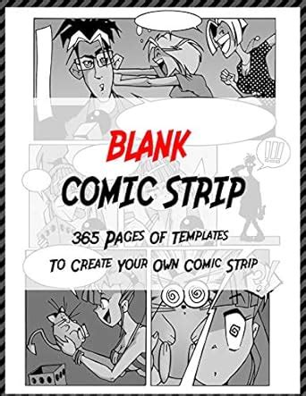 Blank Comic Strip: 365 Pages of Templates to Create Your Own Comic ...