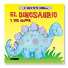 El dinosaurio y sus amigos / The Dinosaurs and His Friends (Entre ...