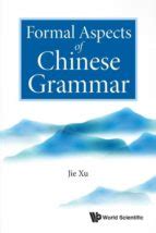 FORMAL ASPECTS OF CHINESE GRAMMAR | | Casa del Libro