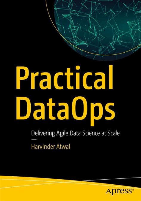 Buy Practical DataOps: Delivering Agile Data Science at Scale Book ...