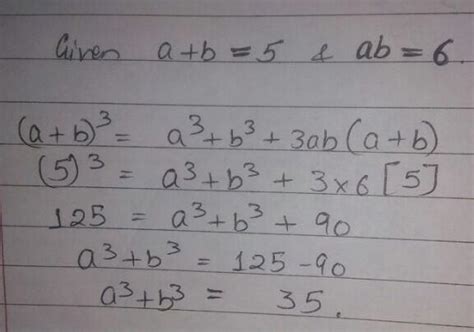 1. If a + b = 5 and ab = 5, find the value of a + b3. - Brainly.in