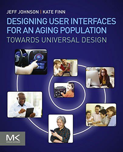 Designing User Interfaces for an Aging Population: Towards Universal ...