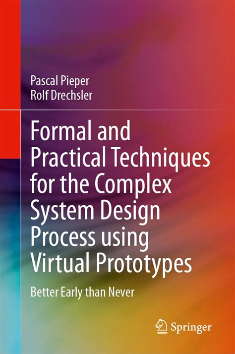 Formal and Practical Techniques for the Complex System Design Process ...