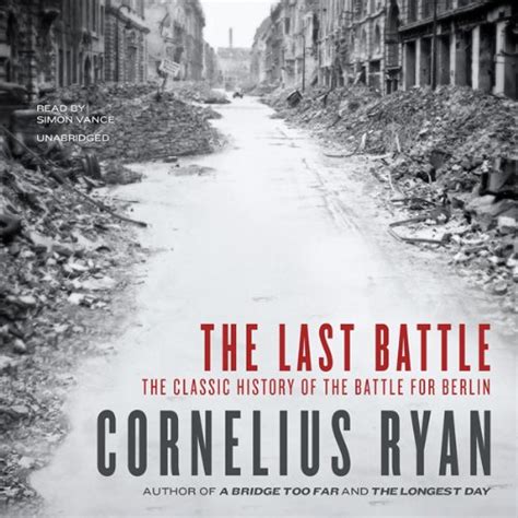 The Last Battle (Audio Download): Cornelius Ryan, Simon Vance ...