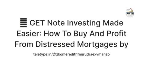 💝 GET Note Investing Made Easier: How To Buy And Profit From Distressed ...