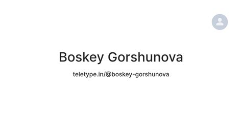 Boskey Gorshunova — Teletype