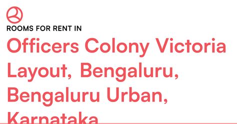 Officers Colony Victoria Layout, Bengaluru, Bengalu... – Roomies.co.in