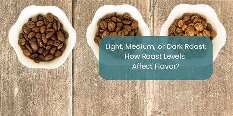 Light, Medium, or Dark Roast? How Roast Levels Affect Flavor ...
