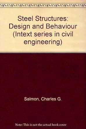 Steel Structures: Design and Behaviour : Salmon, Charles G., Johnson, J ...