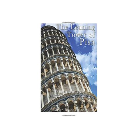Buy The Leaning Tower of Pisa: The History and Legacy of Italy’s Most ...