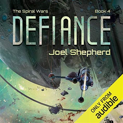 Defiance: The Spiral Wars, Book 4 (Audio Download): Joel Shepherd, John ...