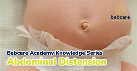 Bebcare Blog: Bebcare Academy Knowledge Series - Abdominal Distension