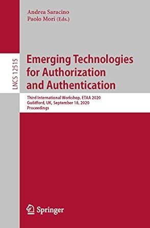 Emerging Technologies for Authorization and Authentication: Third ...