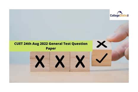 CUET 24th Aug 2022 General Test Question Paper, Analysis, Answer Key ...