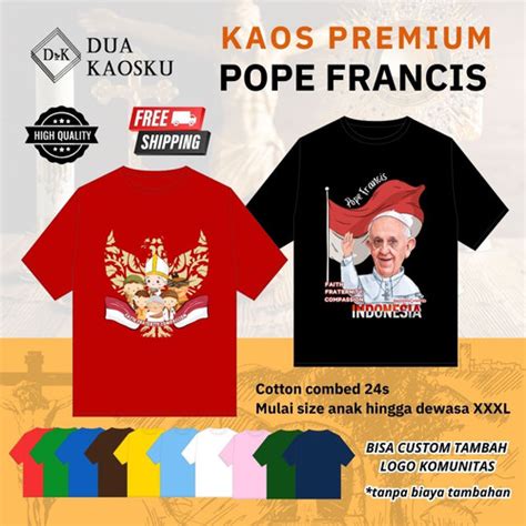 Jual Kaos Paus Fransiskus ke Indonesia - Custom sablon kaos Pope ...