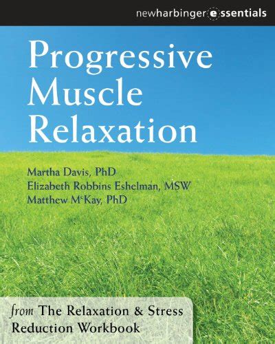 Progressive Muscle Relaxation: The Relaxation and Stress Reduction ...