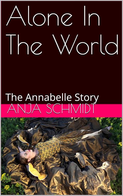 Alone In The World: The Annabelle Story eBook : Schmidt, Anja, Varty ...