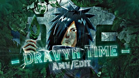 Dravyn Time I ⁠ ⁠@Zyrst_fx Open Collab I 3hc I 4K Naruto (Amv/Edit)I 📲 ...