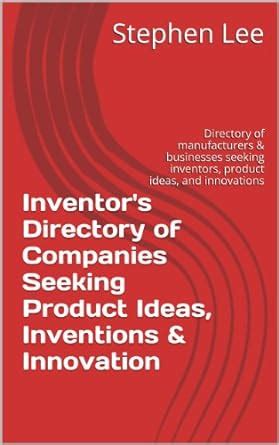 Inventor's Directory of Companies Seeking Product Ideas, Inventions ...