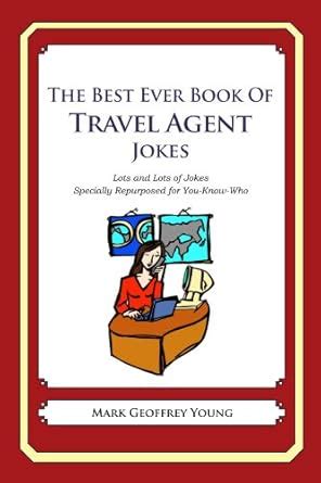 The Best Ever Book of Travel Agent Jokes eBook : Young, Mark: Amazon.in ...