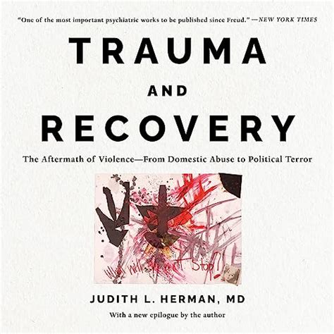Trauma and Recovery: The Aftermath of Violence - from Domestic Abuse to ...