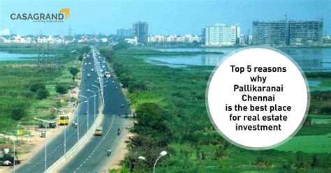 5 Reasons Why Pallikaranai is the Best Real Estate Investment| Casagrand