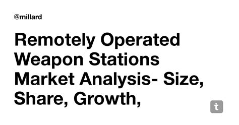Remotely Operated Weapon Stations Market Analysis- Size, Share, Growth ...