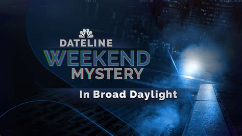 Watch Dateline Episode: In Broad Daylight - NBC.com