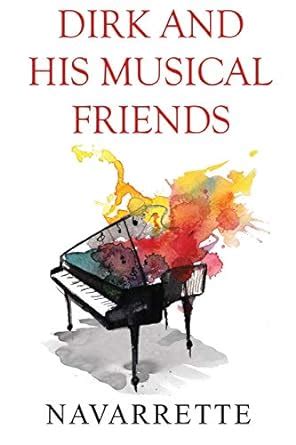 Dirk and His Musical Friends : Navarrette, Julie: Amazon.in: Books