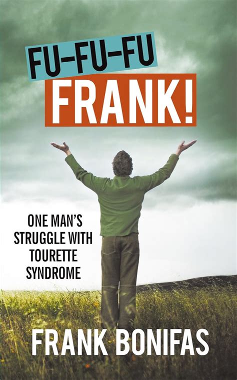 FU-FU-FU-FRANK!: One man’s struggle with Tourette Syndrome eBook ...