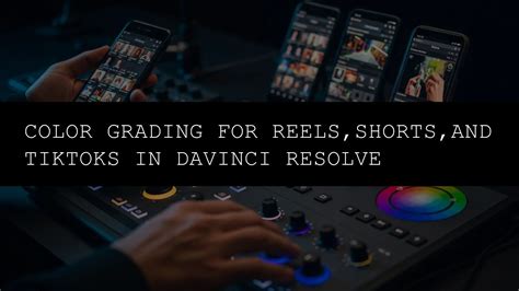 DaVinci Resolve Color Grading & LUTs Mastery Blog Series