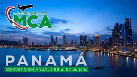 MCA - Convención Anual Panamá 2025, Panamá, Porlamar, 23 July to 27 ...