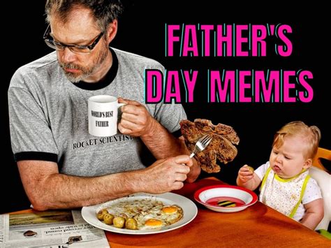 40 Funny Father’s Day Memes To Send Your Dad In 2025