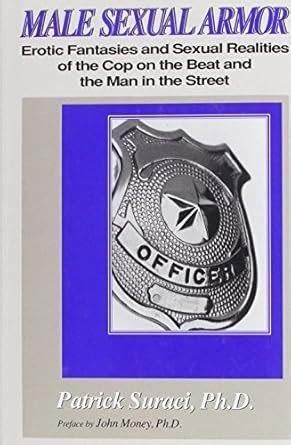 Buy Male Sexual Armor: Erotic Fantasies and Sexual Realities of the Cop ...