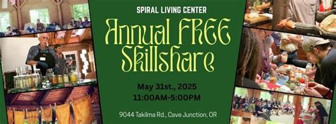 Spiral Living Center Skillshare, 9044 Takilma Road, Cave Junction, OR ...