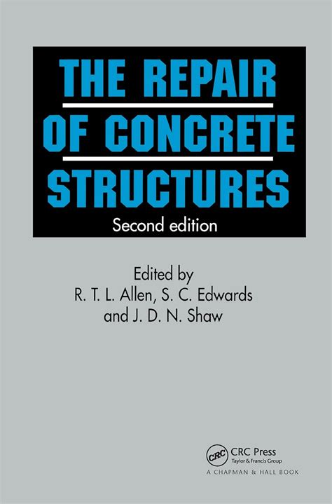 Repair of Concrete Structures : Allen, R T L, Edwards, S.C., Shaw, D.N ...