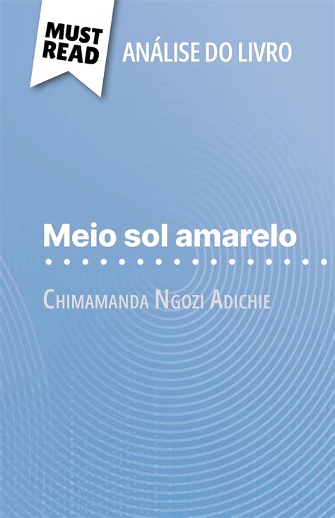Meio sol amarelo de Chimamanda Ngozi Adichie (Análise do livro ...