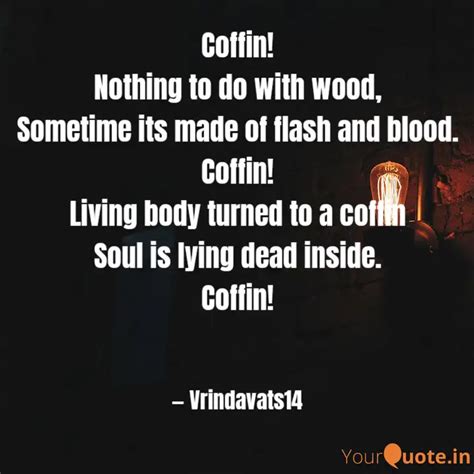 Coffin! Nothing to do wit... | Quotes & Writings by Vrinda Vats | YourQuote