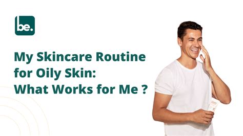 My Skincare Routine for Oily Skin: What Works for Me - Belogical ...