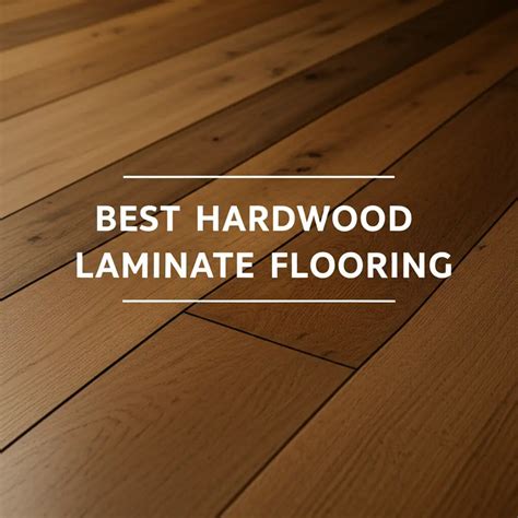 9 Best Hardwood Laminate Flooring Options for 2026 — Home Essentials ...