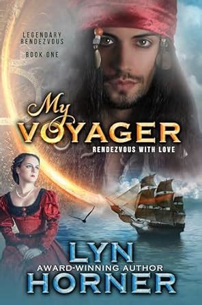 My Voyager: Rendezvous With Love (Legendary Rendezvous Book 1) eBook ...