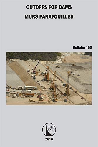 Cutoffs for Dams (ICOLD Bulletins Series Book 150) eBook : ICOLD, CIGB ...