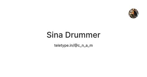 Sina Drummer — Teletype