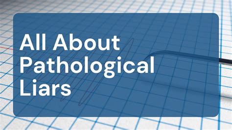 All About Pathological Liars: What You Need to Know - LIE DETECTOR TEST ...