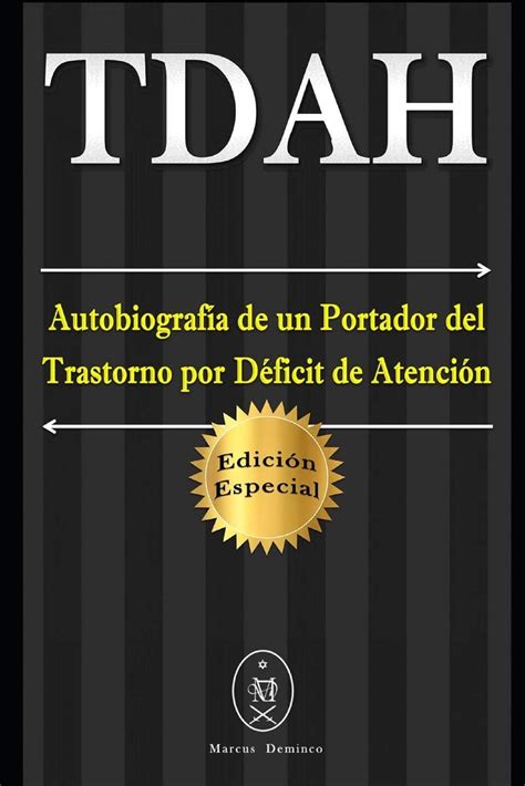 Tdah Autobiografia De Un Portador Del Trastorno Por Deficit De ...