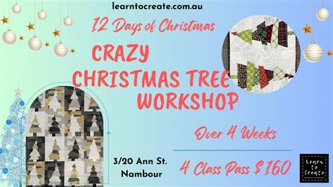Crazy Christmas Tree Workshop, Learn to Create Workshops, Nambour, 28 ...