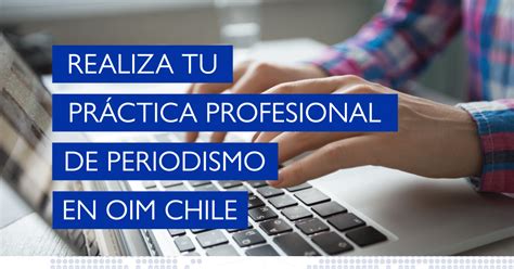 Práctica Profesional Periodismo en OIM Chile | OIM Chile